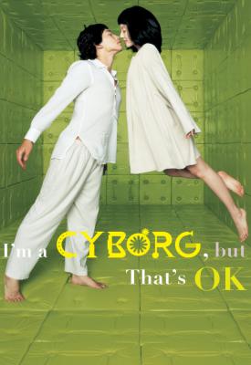 poster for I’m a Cyborg, But That’s OK 2006