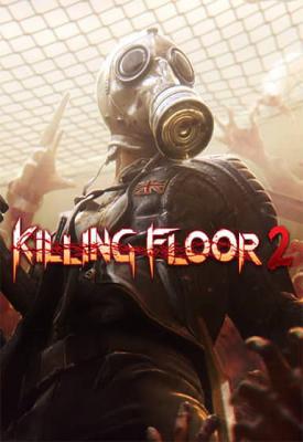 poster for Killing Floor 2: Digital Deluxe Edition v1121/Day of the Zed + DLCs + Bonus Content