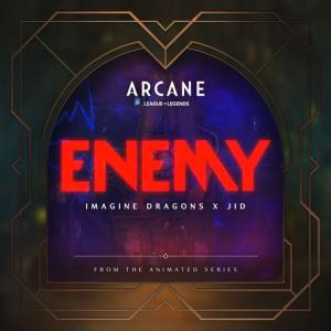 poster for Enemy (from the series Arcane League of Legends) - Imagine Dragons, JID, League of Legends