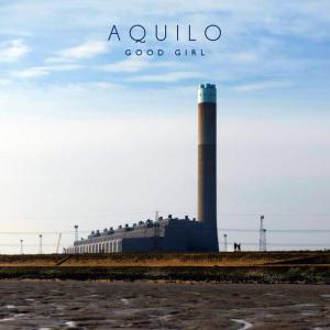 poster for Good Girl - Aquilo