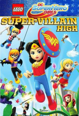 poster for Lego DC Super Hero Girls: Super-Villain High 2018