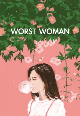 poster for Worst Woman 2016