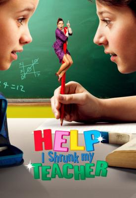 poster for Help, I Shrunk My Teacher 2015