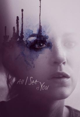 poster for All I See Is You 2016