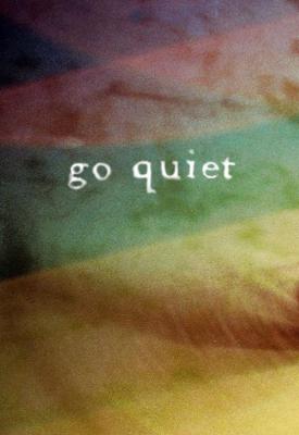 poster for Go Quiet 2010