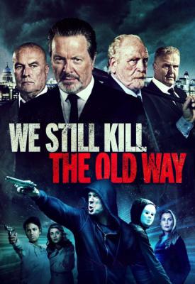 image for  We Still Kill the Old Way movie