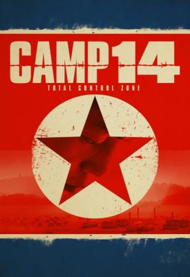 poster for Camp 14: Total Control Zone 2012