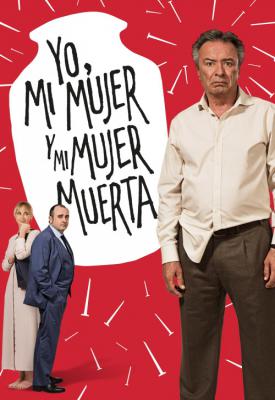 poster for Yo, mi mujer y mi mujer muerta 2019