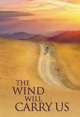 poster for The Wind Will Carry Us 1999