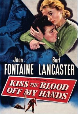 poster for Kiss the Blood Off My Hands 1948