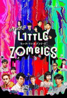 poster for We Are Little Zombies 2019