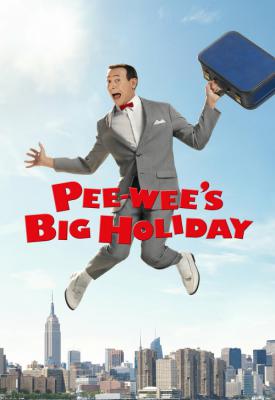 poster for Pee-wee’s Big Holiday 2016