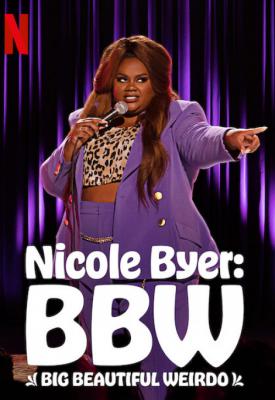 poster for Nicole Byer: BBW (Big Beautiful Weirdo) 2021