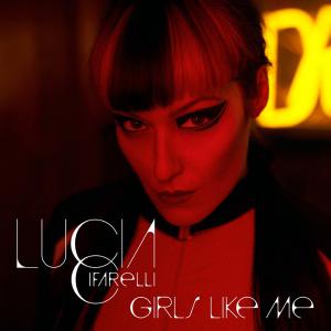 poster for Girls Like Me (Special K Mix) - Lucia Cifarelli