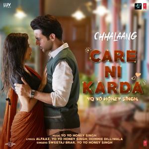 poster for Care Ni Karda (From “Chhalaang”) - Sweetaj Brar & Yo Yo Honey Singh